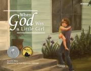 When God Was a Little Girl By David R. Weiss Cover Image