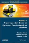 Supercapacitors Based on Carbon or Pseudocapacitive Materials By Patrice Simon, Thierry Brousse, Frédéric Favier Cover Image