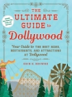 The Ultimate Guide to Dollywood: Your Guide to the Best Rides, Restaurants, and Attractions at Dollywood (Unofficial Dollywood) Cover Image