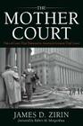 The Mother Court: Tales of Cases That Mattered in America's Greatest Trial Court Cover Image