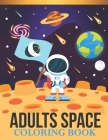 Adults Space Coloring Book: An Adults space Lovers Coloring Book with 30 Awesome space Designs By Labib Coloring House Cover Image