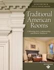 Traditional American Rooms (Winterthur Style Sourcebook): Celebrating Style, Craftsmanship, and Historic Woodwork By Brent Hull Cover Image