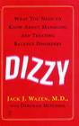 Dizzy: What You Need to Know About Managing and Treating Balance Disorders By Jack J. Wazen, M.D., Deborah Mitchell (With) Cover Image