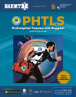 Phtls 9e United Kingdom: Print Phtls Textbook with Digital Access to Course Manual eBook: Print Phtls Textbook with Digital Access to Course Manual eB By National Association of Emergency Medica Cover Image