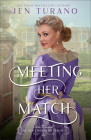 Meeting Her Match (Matchmakers) By Jen Turano Cover Image