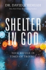 Shelter in God: Your Refuge in Times of Trouble Cover Image
