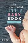 The Discontented Little Baby Book By Dr. Pamela Douglas Cover Image