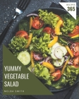 365 Yummy Vegetable Salad Recipes: From The Yummy Vegetable Salad Cookbook To The Table By Melba Smith Cover Image