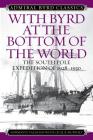 With Byrd at the Bottom of the World: The South Pole Expedition of 1928-1930 (Admiral Byrd Classics) By Norman D. Vaughan, Cecil B. Murphey (With) Cover Image