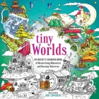 Tiny Worlds: An Artist's Coloring Book of Mesmerizing Miniatures and Uncanny Universes By Mat Edwards Cover Image