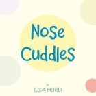 Nose Cuddles By Lisa Hurd Cover Image