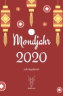 Mondjahr 2020: A5 Jahresplaner 2020 - Organizer - Jahreskalender - Buchkalender - Wochenkalender - Terminplaner für Jahresvorsätze, A By Weihirsch Annual Planner Cover Image