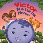 Victor Returns Home: Children's book for preschool kids and beginner readers By Ezekiel Shake Cover Image