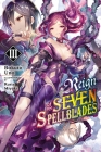 Reign of the Seven Spellblades, Vol. 3 (light novel) By Bokuto Uno, Miyuki Ruria (By (artist)) Cover Image