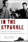 In the Struggle: Scholars and the Fight Against Industrial Agribusiness in California By Daniel J. O'Connell, Scott J. Peters Cover Image
