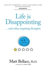 Life is Disappointing ... and other inspiring thoughts Cover Image