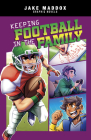 Keeping Football in the Family (Jake Maddox Graphic Novels) By Berenice Muñiz (Illustrator), Jake Maddox Cover Image