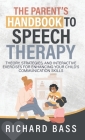 The Parent's Handbook to Speech Therapy By Richard Bass Cover Image