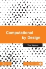 Computational by Design By Viktor Malakuczi Cover Image