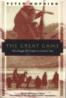 The Great Game: The Struggle for Empire in Central Asia By Peter Hopkirk Cover Image