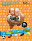 Popular Mechanics Why a Curveball Curves: The Incredible Science of Sports By Frank Vizard (Editor), Robert Lipsyte (Foreword by), William Hayes Cover Image