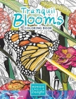 Tranquil Blooms Coloring Book: A Fun Collection of Hand-Drawn Floral Illustrations! (Coloring Books) Cover Image