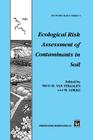 Ecological Risk Assessment of Contaminants in Soil By Nico Van Straalen (Editor), Hans Løkke (Editor) Cover Image