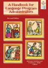 Handbook for Language Program Administrators By Maryann Christison (Editor), Fredricka L. Stoller (Editor), Various Contributors Cover Image
