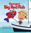 George and the Big Red Fish By Beth Clark, Jason Velazquez (Illustrator) Cover Image