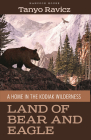 Land of Bear and Eagle: A Home in the Kodiak Wilderness Cover Image