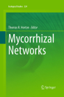 Mycorrhizal Networks (Ecological Studies #224) By Thomas R. Horton (Editor) Cover Image