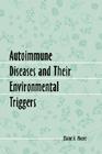 Autoimmune Diseases and Their Environmental Triggers (McFarland Health Topics) By Elaine A. Moore Cover Image