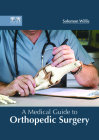 A Medical Guide to Orthopedic Surgery Cover Image