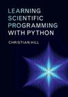 Learning Scientific Programming with Python Cover Image