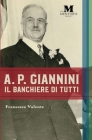 A.P. Giannini: Il Banchiere di Tutti By Francesca Valente, The Mentoris Project (Editor) Cover Image