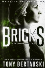 Bricks: A Technothriller By Tony Bertauski Cover Image