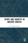 Sport and Identity in Ancient Greece By Zinon Papakonstantinou Cover Image