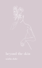 beyond the skin By Nistha Dube Cover Image