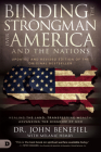 Binding the Strongman Over America and the Nations: Healing the Land, Transferring Wealth, and Advancing the Kingdom of God By John Benefiel, Melanie Hemry Cover Image