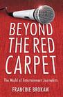 Beyond the Red Carpet By Francine Brokaw, Frokaw Brokaw Cover Image
