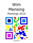 Wim Mensing Paintings 2014 Cover Image