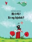 Wo Xiao Ma? Er Eg Hjokk?: Chinese/Mandarin Chinese [simplified]-Nynorn/Norn: Children's Picture Book (Bilingual Edition) By Philipp Winterberg, Nadja Wichmann (Illustrator), Jingyi Chen (Translator) Cover Image