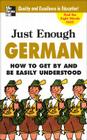 Just Enough German, 2nd Ed.: How to Get by and Be Easily Understood Cover Image