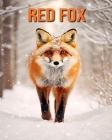 Red Fox: Fun Facts Book for Kids with Amazing Photos By Flora Lawrence Cover Image