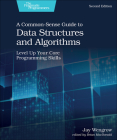 A Common-Sense Guide to Data Structures and Algorithms, Second Edition: Level Up Your Core Programming Skills Cover Image