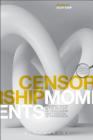 Censorship Moments (Textual Moments in the History of Political Thought) Cover Image