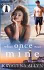 What Once Was Mine By Krystyna Allyn Cover Image
