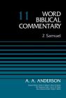 2 Samuel, Volume 11: 11 (Word Biblical Commentary) By Arnold A. Anderson, David Allen Hubbard (Editor), Glenn W. Barker (Editor) Cover Image