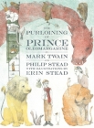 The Purloining of Prince Oleomargarine By Mark Twain, Philip C. Stead, Erin Stead (Illustrator) Cover Image