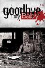Goodbye My Baby By Christopher Ware Cover Image